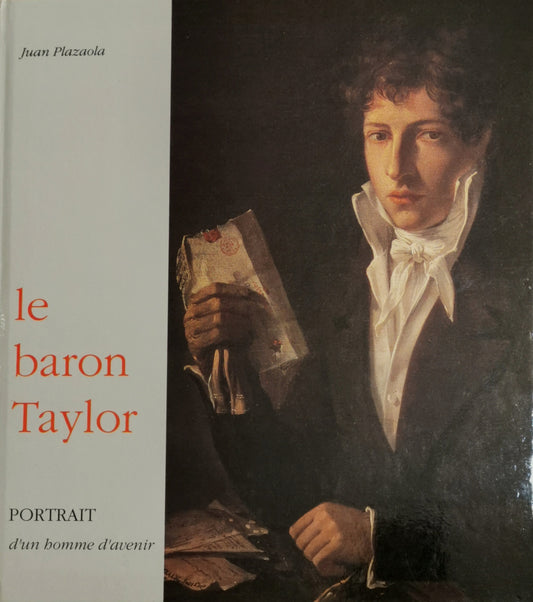 Le baron Taylor, Portrait d'un homme d'avenir, Juan Plazaola, Fondation Taylor, 1989.