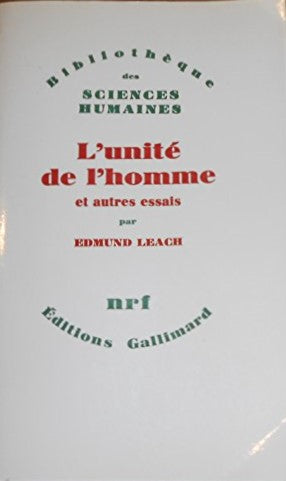 L’Unité de l’homme et autres essais, Edmund Leach, NRF, Gallimard, 1980.