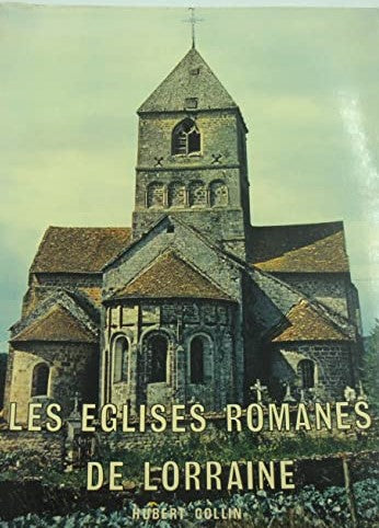 Les Églises romanes de Lorraine, intro. Hubert Collin, "Les Guides du pays lorrain", Société d'archéologie lorraine, Musée lorrain, 1981.