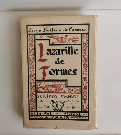 Lazarille de Tormes, Diego Hurtado de Mendoza, Scripta Manent (N°38), Collection publiée sous la direction de Constantin Castéra, A l'enseigne du pot cassé, 1929.