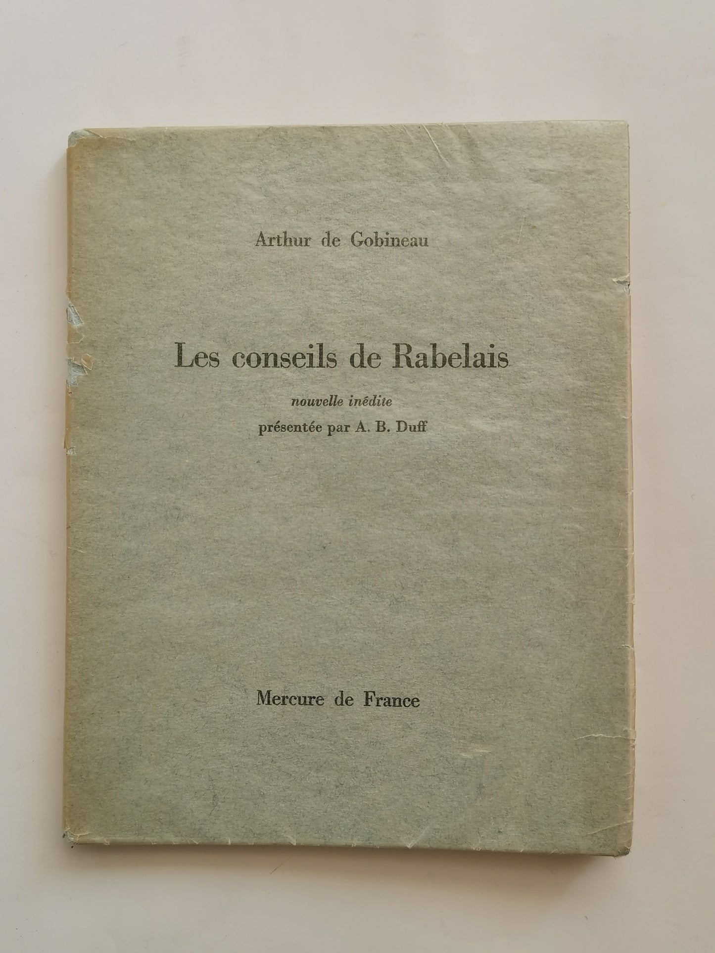 Les conseils de Rabelais, Arthur de Gobineau, nouvelle inédite présentée par A. B. Duff, Mercure de France, 1962.
