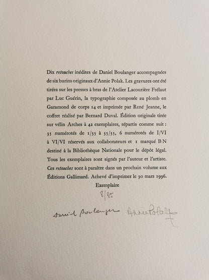 Retouches, Daniel Boulanger, avec six burins de Annie Polak, Editions Lacourière Frélaut, 1996.