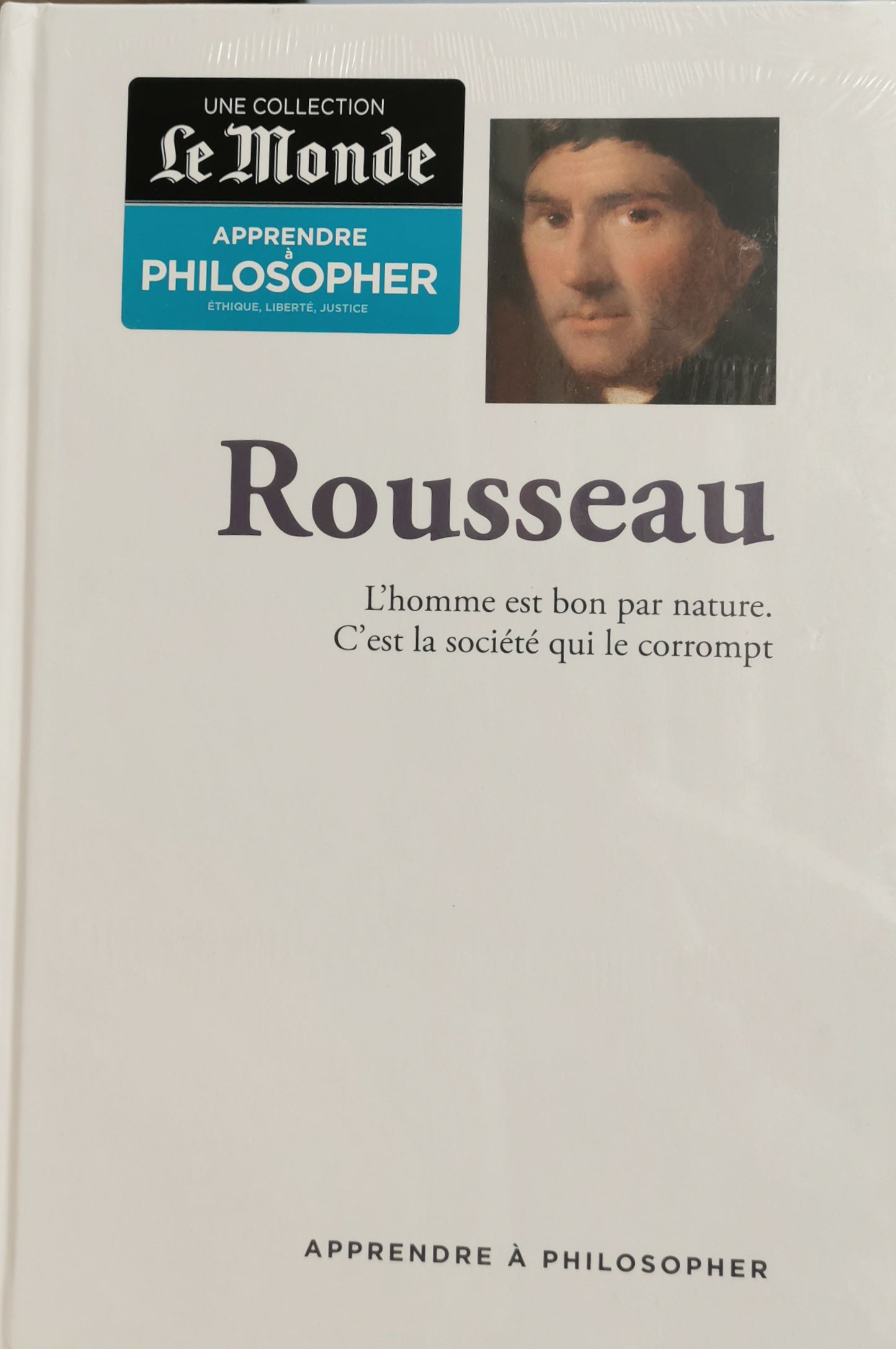 L'homme est bon par nature. C'est la société qui le corrompt, Rousseau, "Apprendre à philosopher", RBA, 2016.
