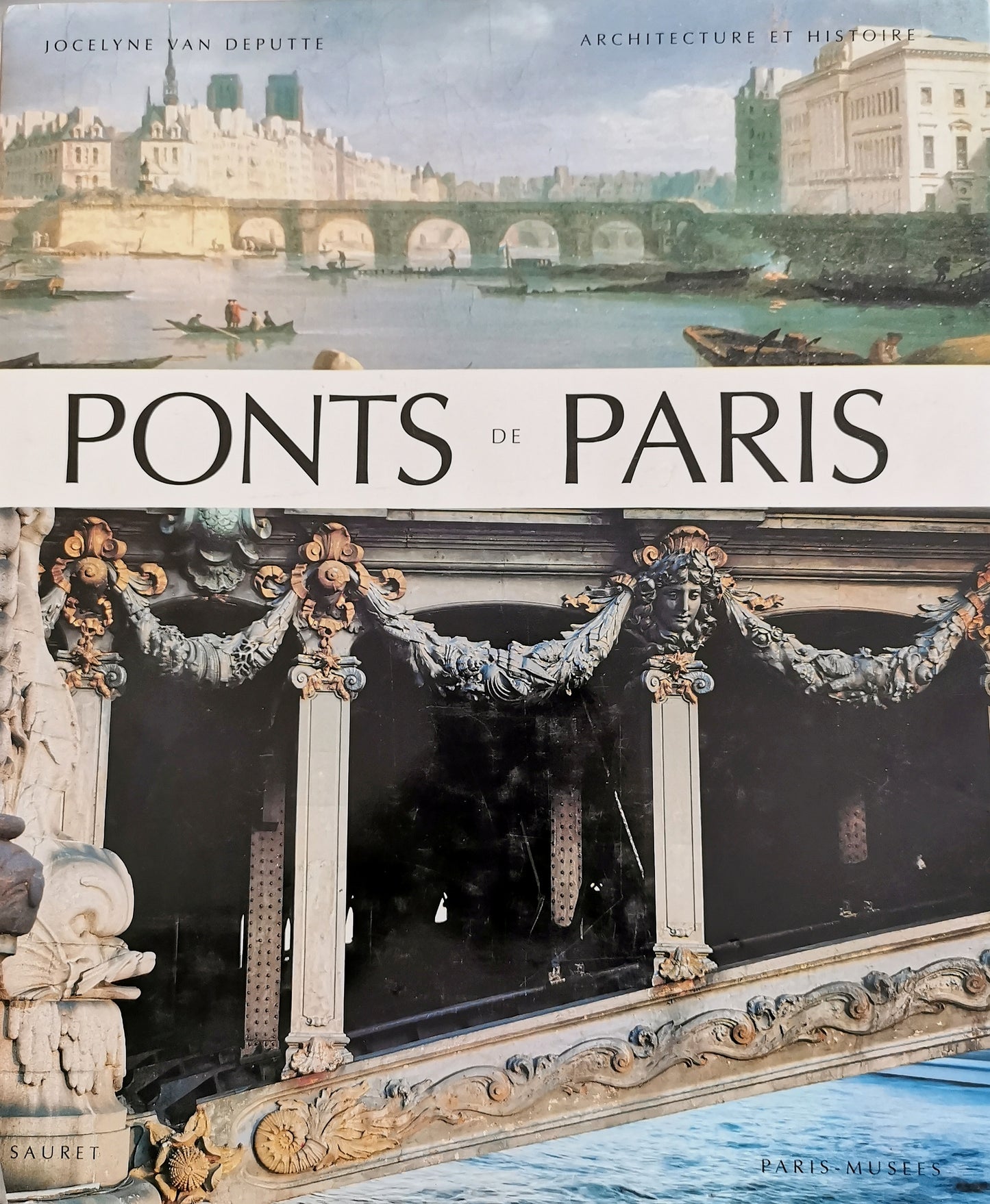 Ponts de Paris, Jocelyne van Deputte, Sauret/Paris-Musées, 1994.