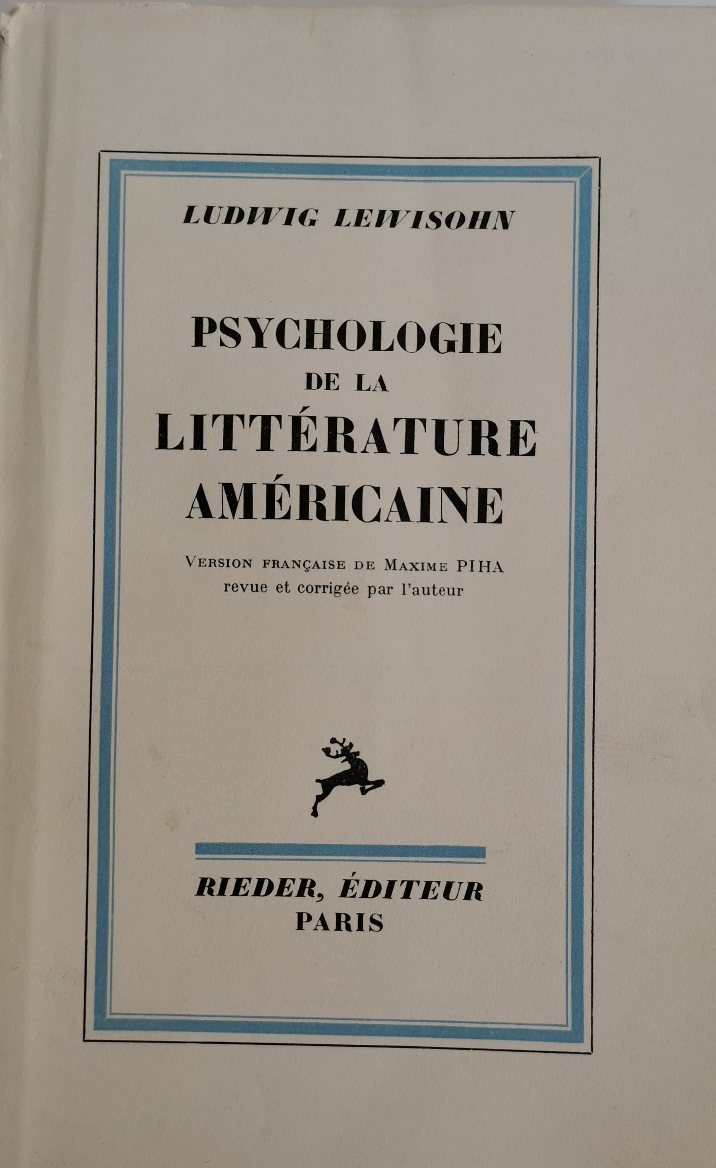 Psychologie de la littérature américaine (Expression in America), Ludwig Lewisohn, Version française de Maxime Piha, revue et corrigée par l'auteur, Rieder, 1934.