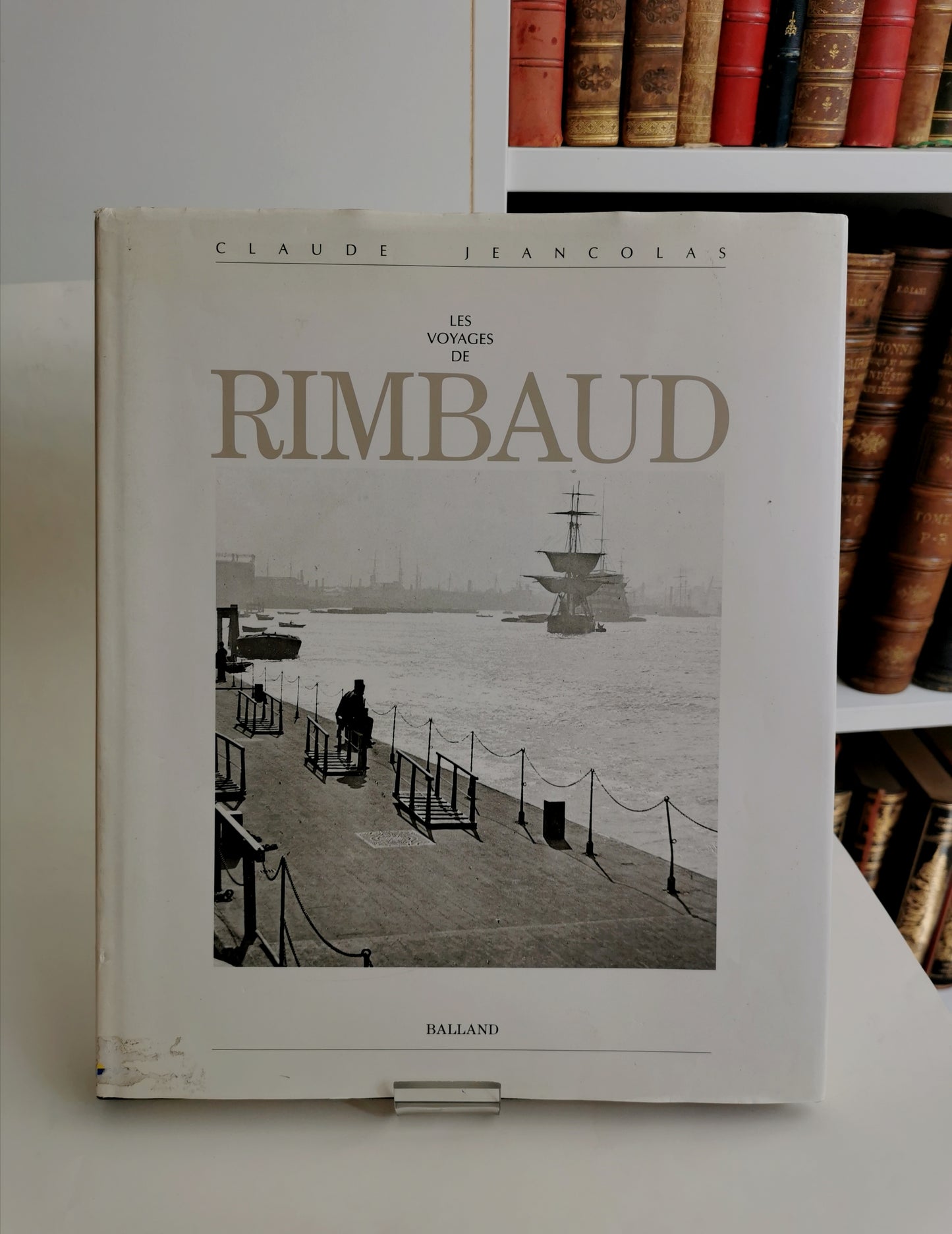 Les voyages de Rimbaud, Claude Jeancolas, Balland, 1991.