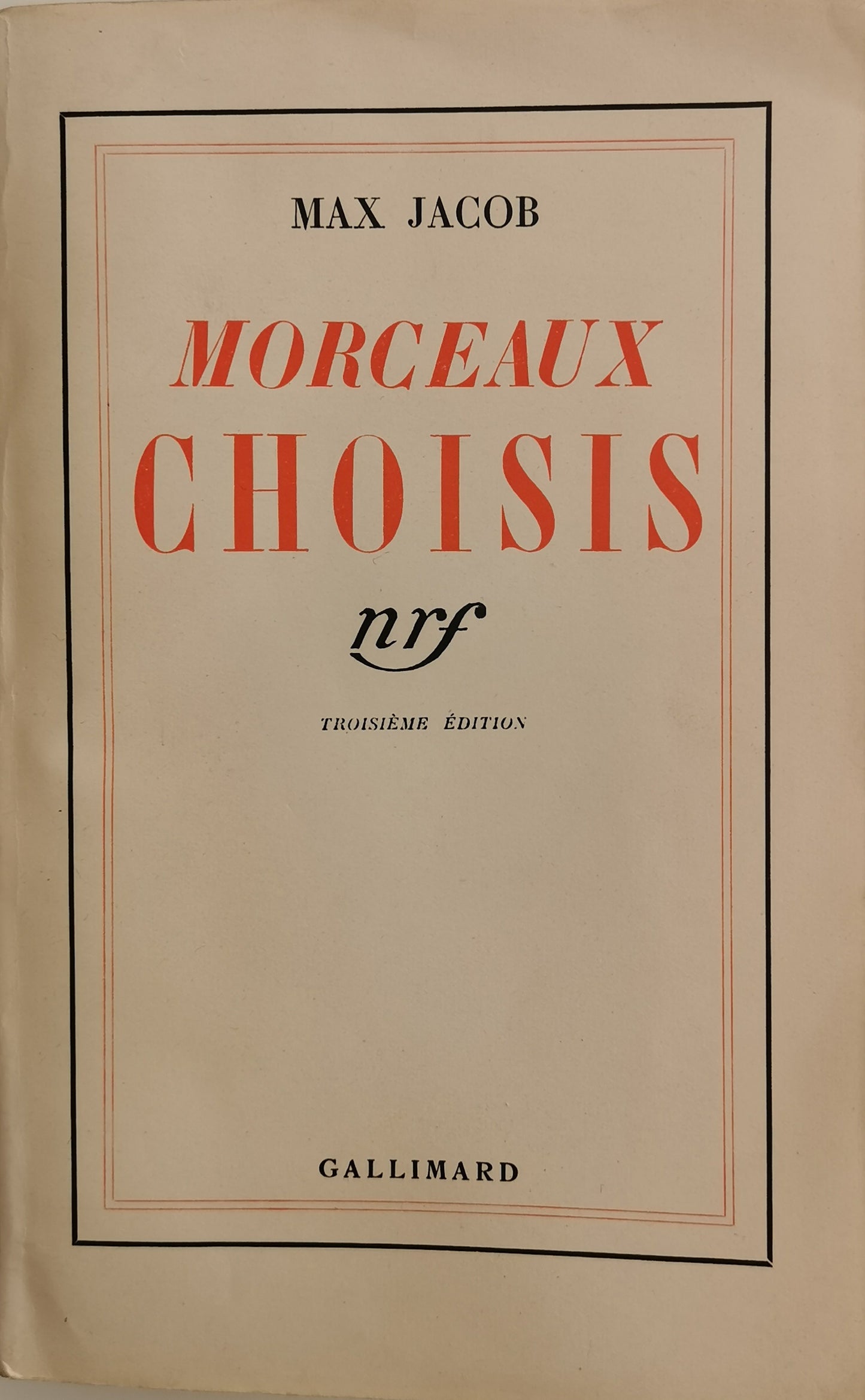 Morceaux choisis, Max Jacob, Troisième édition, NRF, Gallimard, 1936.