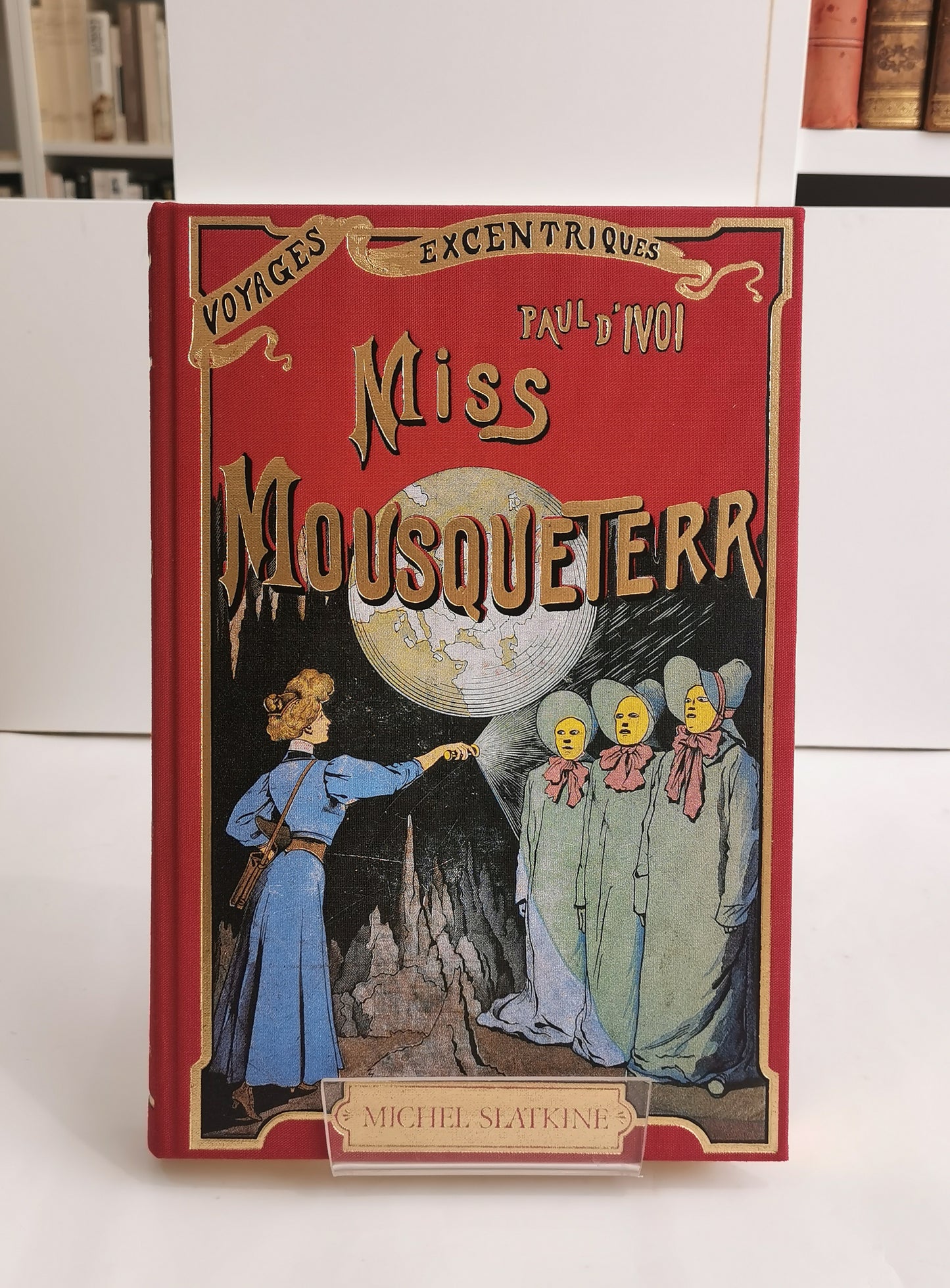 Miss Mousqueterr, Voyages excentriques (vol. 14), Ivoi, Paul d', 1907, ed. Michel Slatkine, 1984.