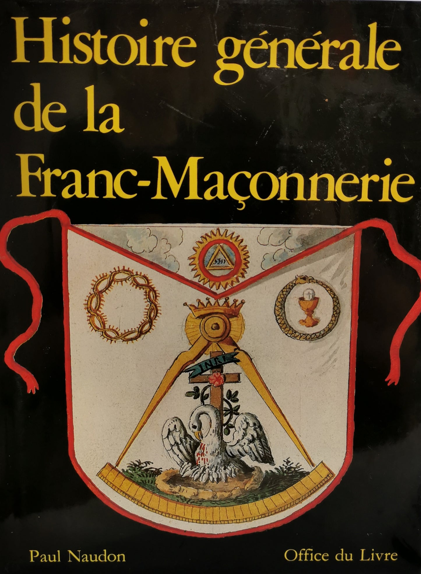 Histoire générale de la Franc-maçonnerie, Paul Naudon, Office du Livre, 1981.