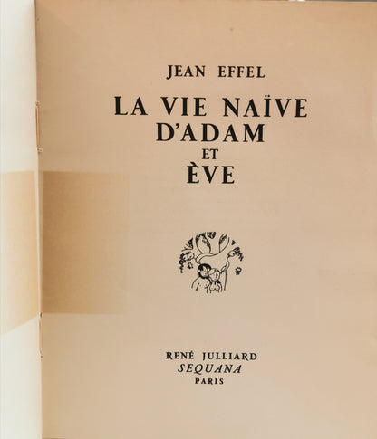 La vie naïve d'Adam et Eve, Jean Effel, René Julliard, Sequana, 1943.