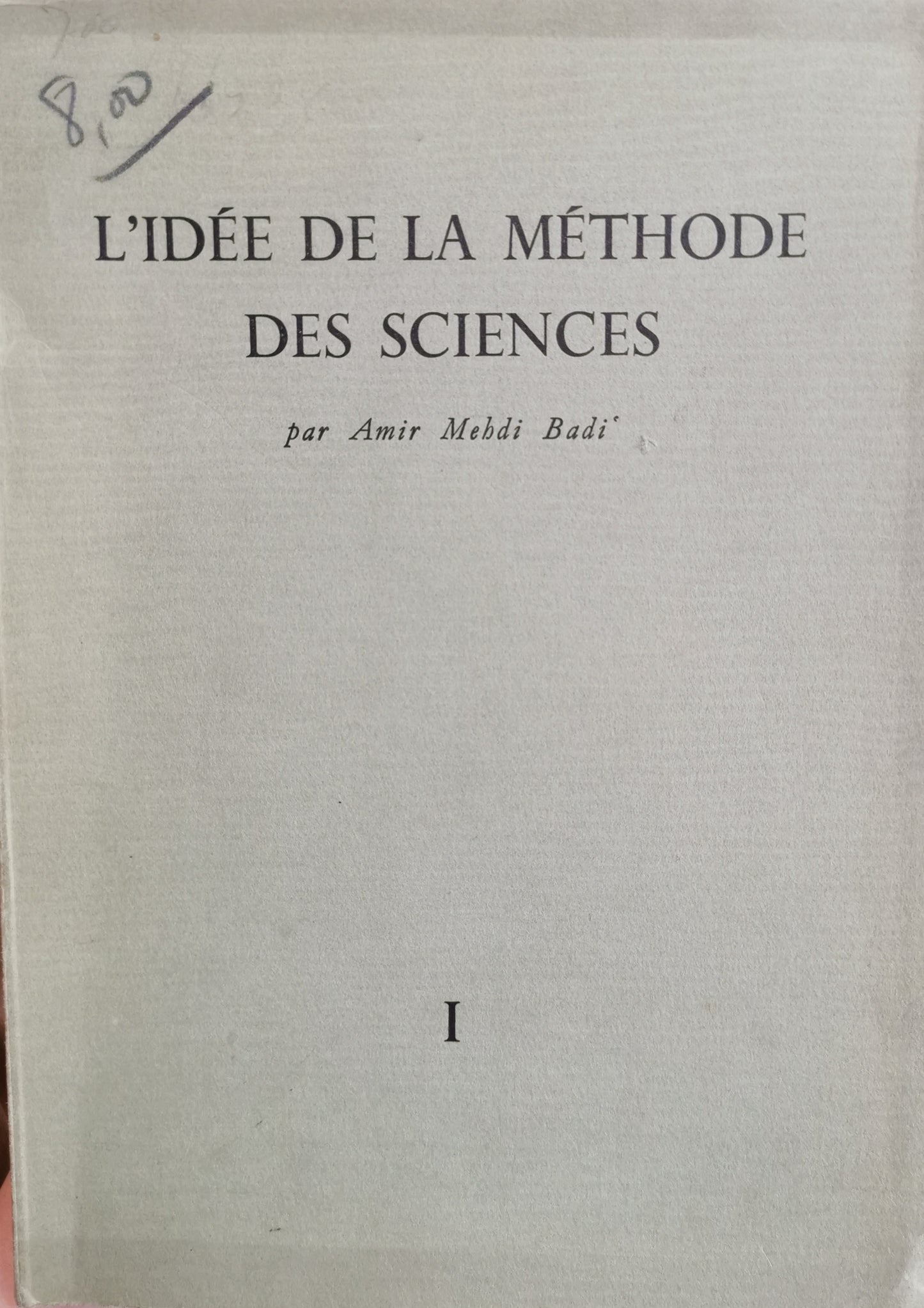 L'idée de la méthode des sciences, Ami Mehdi Badi, Librairie Payot, 1953.