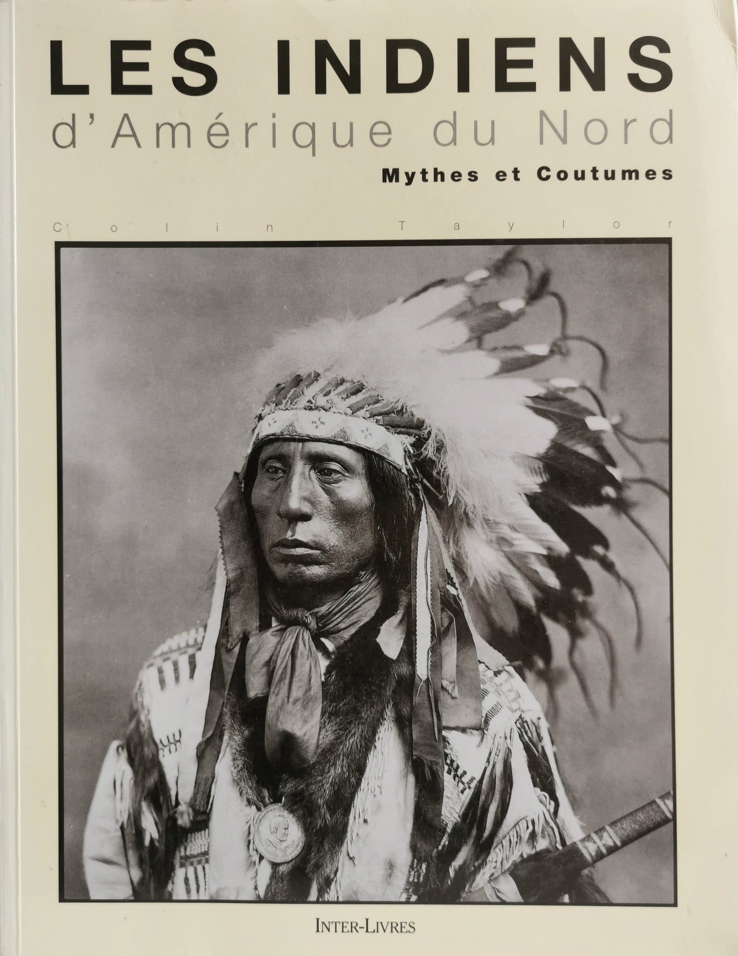 Les Indiens d'Amérique du Nord, Mythes et Coutumes, Colin Taylor, trad. Catherine Bednarek, Inter-Livres, 1995.