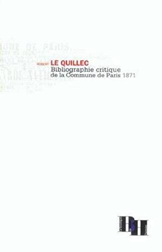 Bibliographie critique de la Commune de Paris 1871, Robert Le Quillec, La Boutique de l'Histoire, 2006.