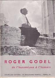 Roger Godel : De l'humanisme à l'humain. Textes réunis par Alice Godel