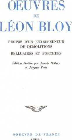 Oeuvres de Leon Bloy - Tome 2 - Propos d'un entrepreneur de demolitions - Belluaires et Porchers - Edition etablie par Joseph Bollery et Jacques Petit