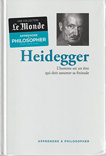 L'homme est un être qui doit assumer sa finitude, Heidegger, "Apprendre à philosopher", RBA, 2016.