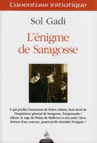 L'énigme de Saragosse, Sol Gadi, "L'Aventure initiatique", Dervy, 2007.