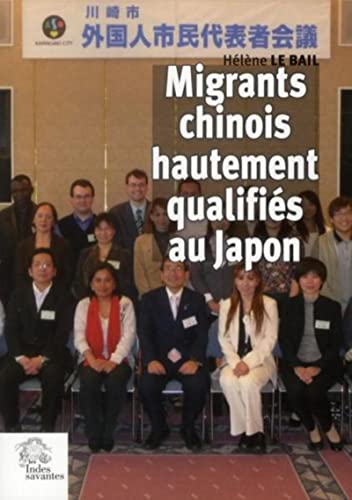 Migrants chinois hautement qualifiés au Japon, Hélène Le Bail, Les Indes Savantes, 2012.