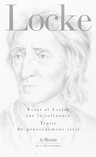 Essai et Lettre sur la tolérance, Traité du gouvernement civil, Locke, Le Monde de la philosophie, N°30, Flammarion, 2008.