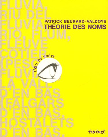 Théorie des noms, Patrick Beurard-Valdoye, Textuel, 2006.