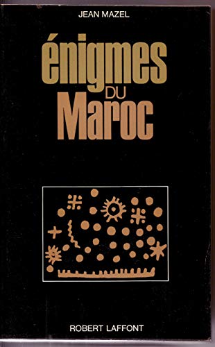 Enigmes du Maroc, Jean Mazel, Robert Laffont, 1971.