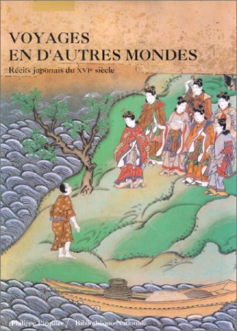 VOYAGES EN D'AUTRES MONDES. Récits japonais du XVIème siècle
