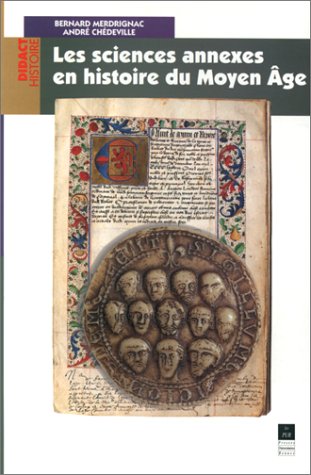 Les sciences annexes en histoire du Moyen-Age, B. Merdrignac, A. Chédeville, Les Presses universitaires de Rennes, 1998.
