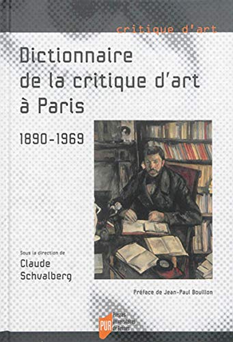 Dictionnaire de la critique d'art à Paris 1890-1969, dir. C. Schvalberg, pref. J.-C. Bouillon, Presses universitaires de Rennes, 2014.