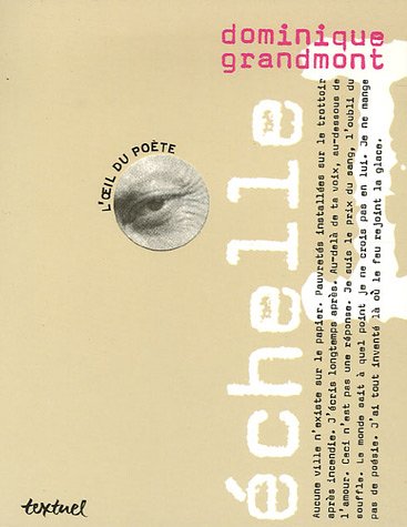 Echelle 1, poèmes, Dominique Grandmont, Textuel, 2006.