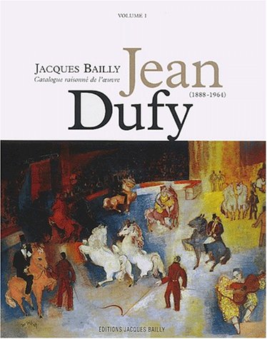 Jean Dufy (1888-1964), Catalogue raisonné de l'œuvre, Volume 1, Jacques Bailly, pref. Marie-Caroline Sainsaulieu, Editions Jacques Bailly, 2002.