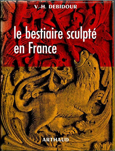 V.-H. Debidour. Le Bestiaire sculpté du Moyen âge en France