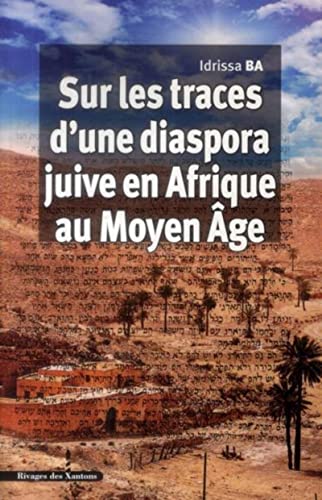 Sur les traces d'une diaspora juive en Afrique au Moyen Âge, Idrissa Ba, Les Indes Savantes, 2014.