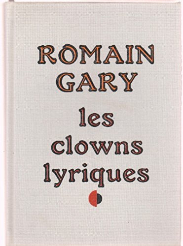 Les Clowns lyriques, Romain Gary, "Le Cercle du Nouveau Livre", Librairie Jules Tallandier, 1979.