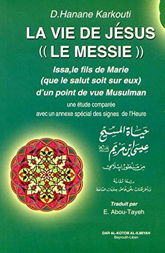 La vie de Jésus (Le Messie), D. Hanane Karkouti, trad. E. Abou-Tayeh, Dar Al-Kotob Al-Ilmiyah, Beyrouth-Liban, 2006.