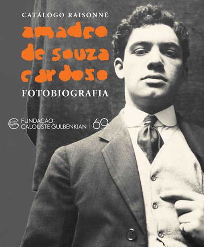 Amadeo de Souza-Cardoso, Catalogo raisonné, fotobiographifia, Fundaçao calosute gulbenkian