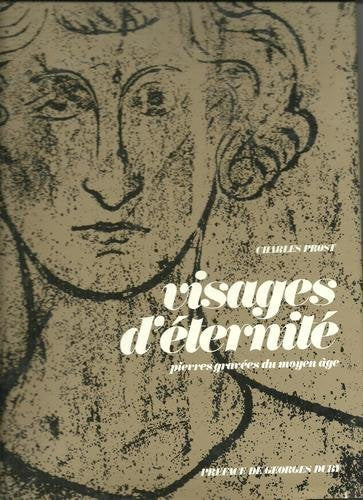 Visages d'éternité, pierres gravées du moyen âge, Charles Prost, pref. Georges Duby, Joël Cuénot, 1980.
